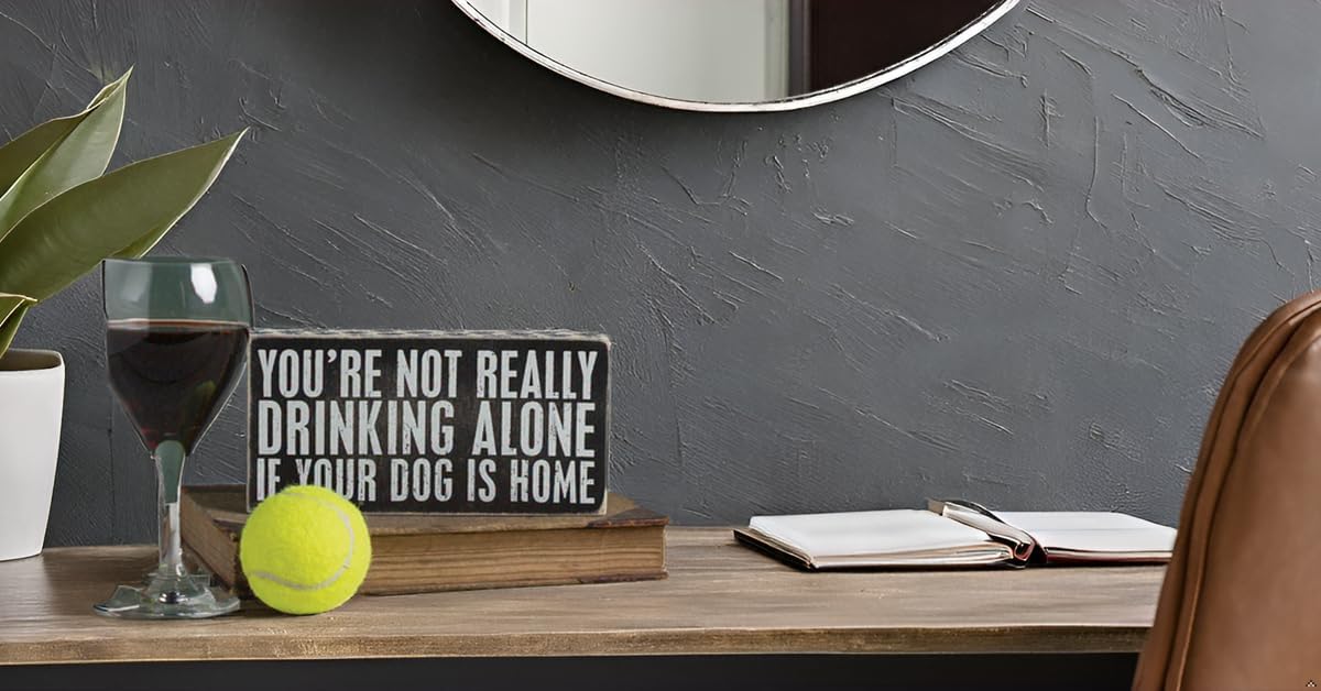 Primitives by Kathy You're Not Drinking Alone If Your Dog Is Home Paw Print Trimmed Home Décor Sign, 8" x 4"