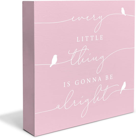 Every Little Thing is Gonna Be Alright Birds Wooden Box Sign Farmhouse Wood Box Sign Spring Art Blocks Desk Shelf Tabletop Home Decor 5 X 5 Inch (pink)