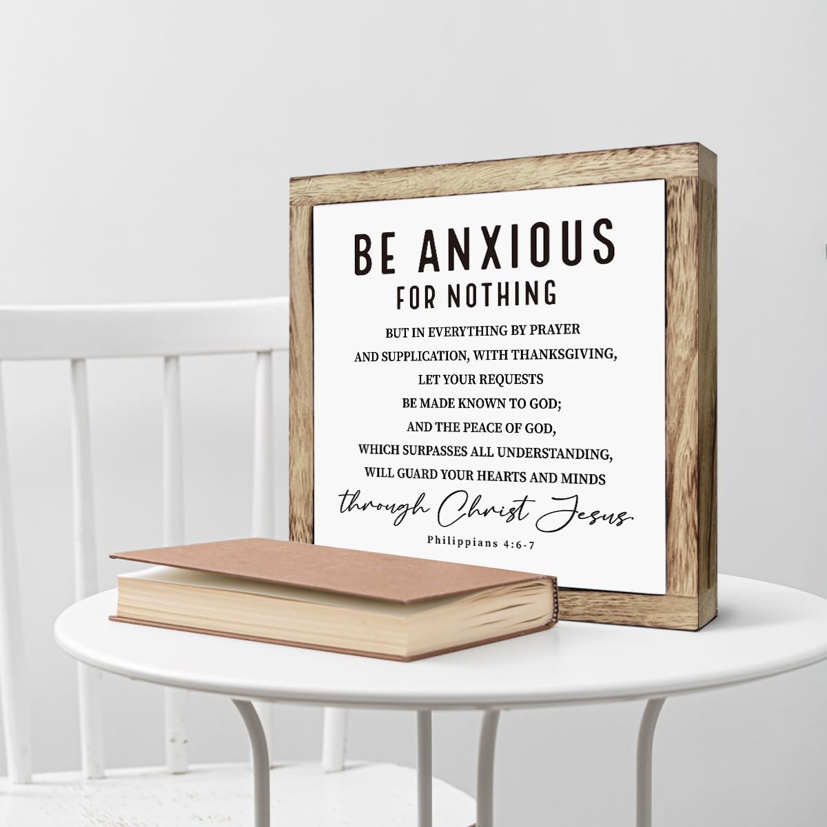 Scripture Sign - Be Anxious for Nothing, Wooden Plaque, Christian & Spiritual Decor, Desk & Calm Corner Art, Inspirational Gift, Philippians 4:6-7