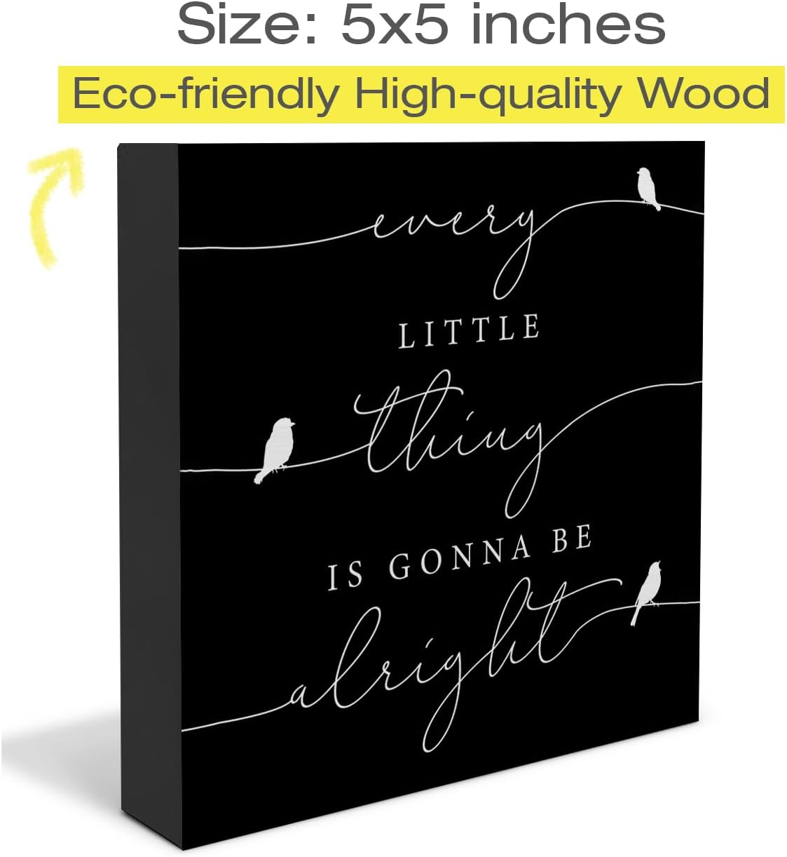 Every Little Thing is Gonna Be Alright Birds Wooden Box Sign Farmhouse Wood Box Sign Spring Art Blocks Desk Shelf Tabletop Home Decor 5 X 5 Inch (Black)