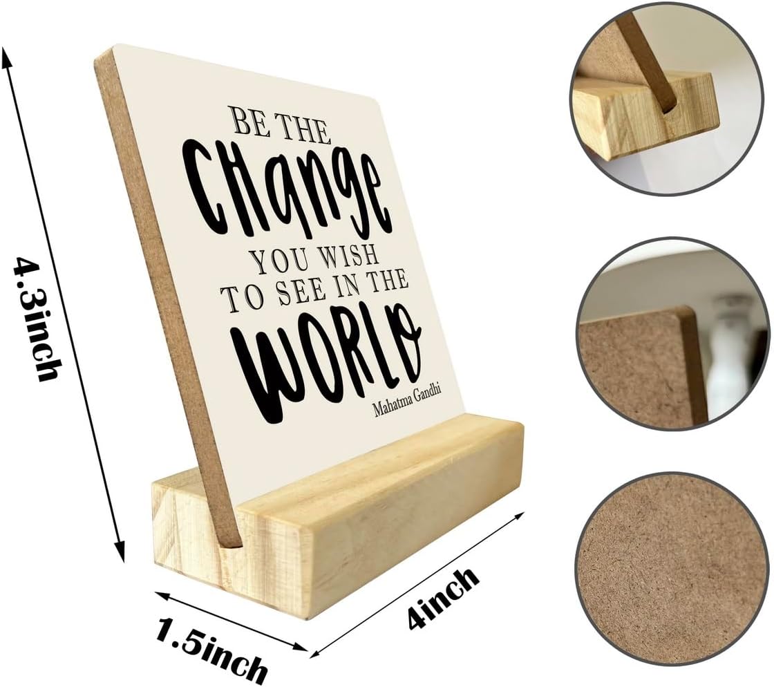 Primitive Wooden Sign, Be the Change You Wish to See in the World, Desk Plaque with Wooden Stand 4 x 4.3 inches, Mahatma Gandhi Saying, Decor for Kids Room, Home Decor, Graduation Gift, Gift for Teens