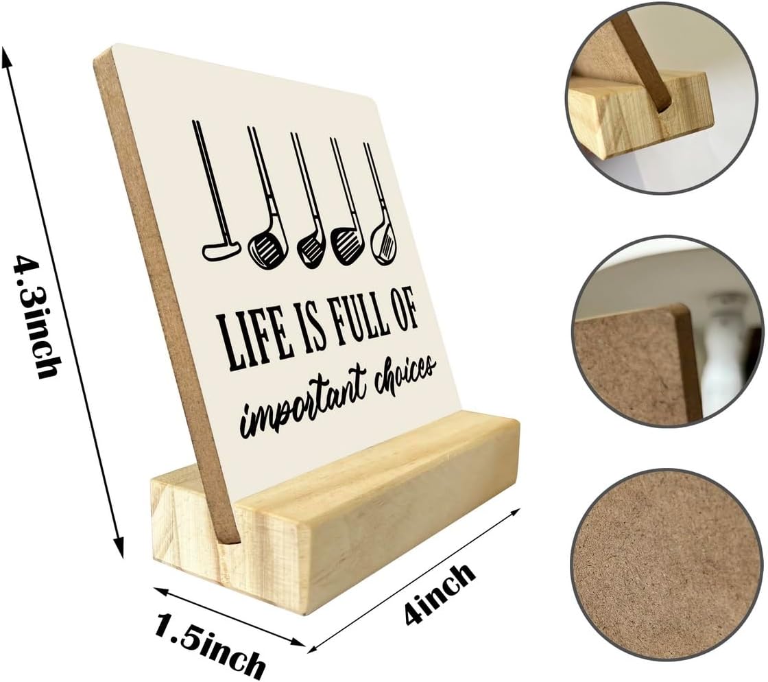 Primitive Wooden Sign - Life is Full of Important Choices, Desk Plaque with Wooden Stand, 4 x 4.3 inches, Golf Life Sign, Office Table Decor, Gift for Friends