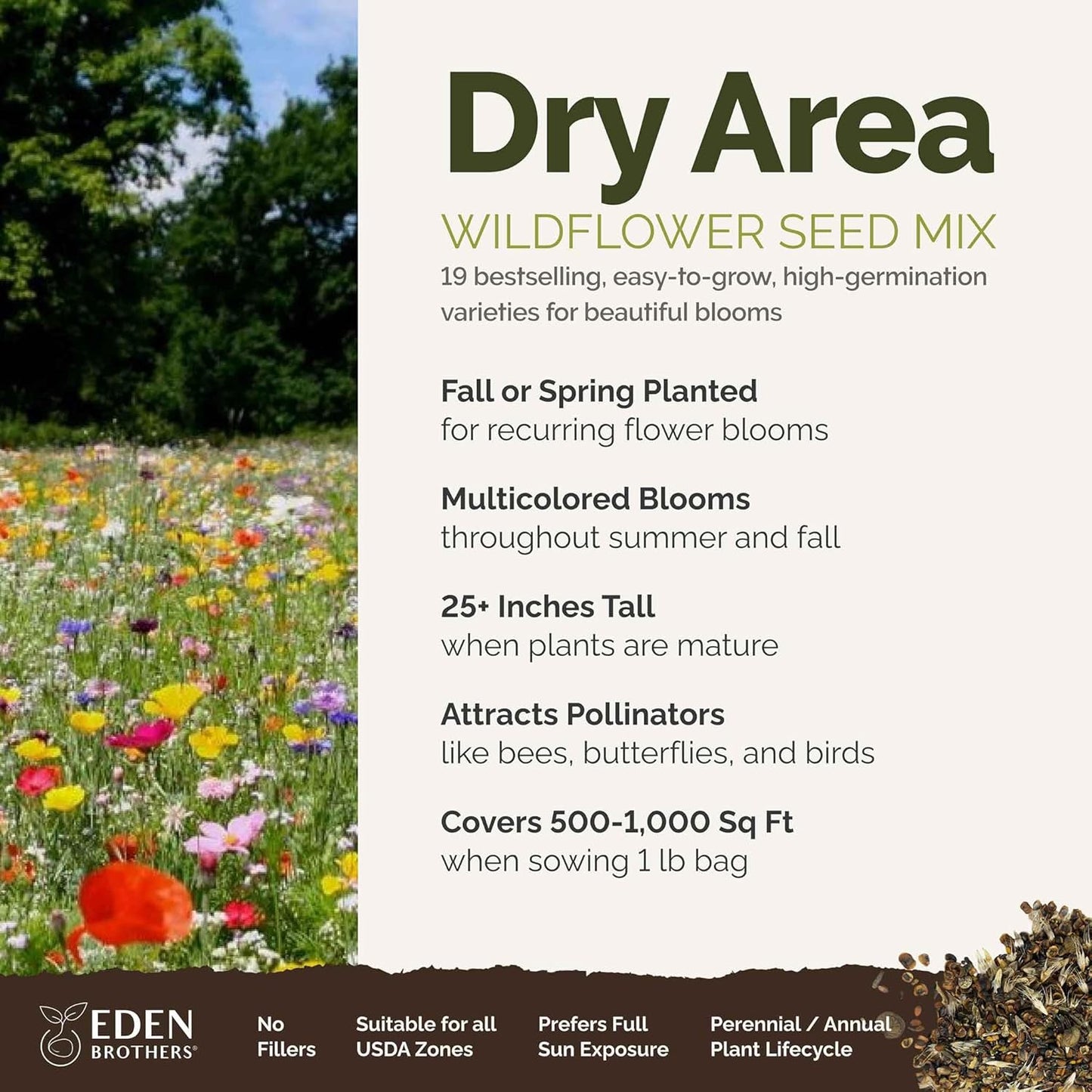 Eden Brothers Dry Area Wildflower Mixed Seeds for Planting, 1 lb, 480,000+ Seeds with Cosmos, African Daisy, Blue Flax | Attracts Pollinators, Plant in Spring or Fall, Zones 3, 4, 5, 6, 7, 8, 9, 10