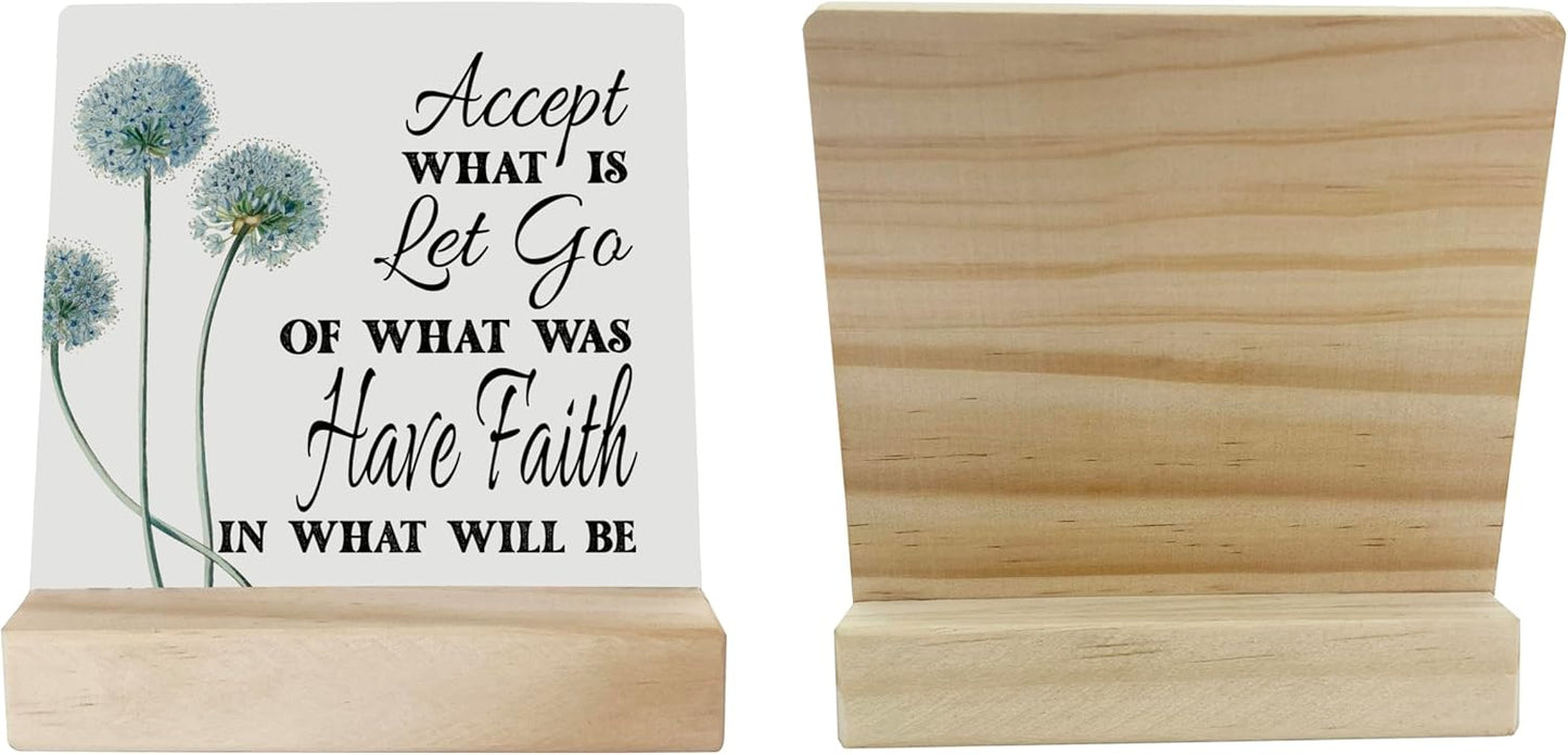 Primitive Wooden Sign, Accept What is Let Go of What Was Have Faith in What Will Be, Desk Plaque with Wooden Stand 4 x 4.3 inches, Inspirational Farmhouse Decor, Home Decor, Mindset Gifts, B