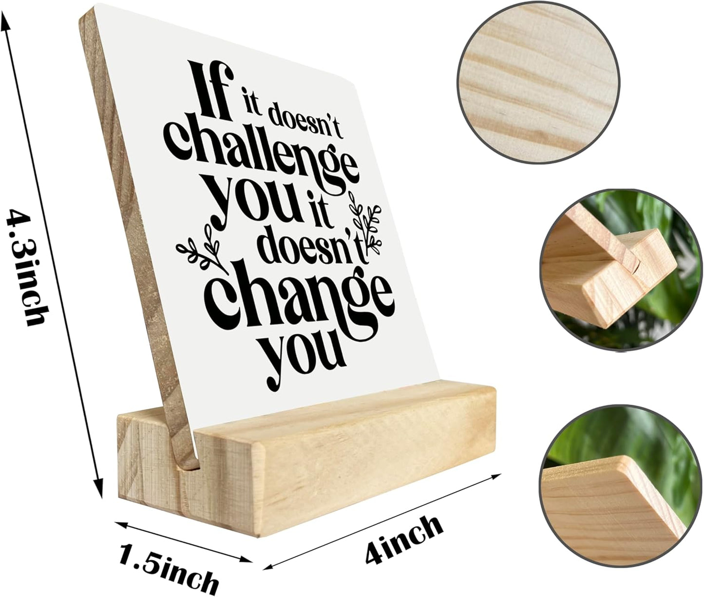 Inspirational Wooden Sign, If It Doesn't Challenge You It Won't Change You, Desk Plaque with Wooden Stand 4 x 4.3 inches, Classroom Decor, Decor for Home Gym, Gift for Young Teens Graduates B