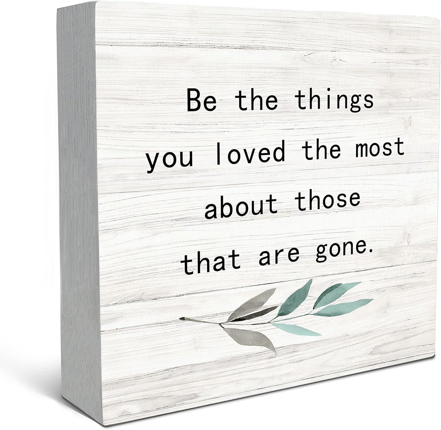 SRADMO Be the Things You Loved the Most About Those That are Gone Wood Box Sign Desk Decor, Rustic Bereavement Memorial Wooden Block Box Sign Decoration For Home Living Room Shelf Table Decor