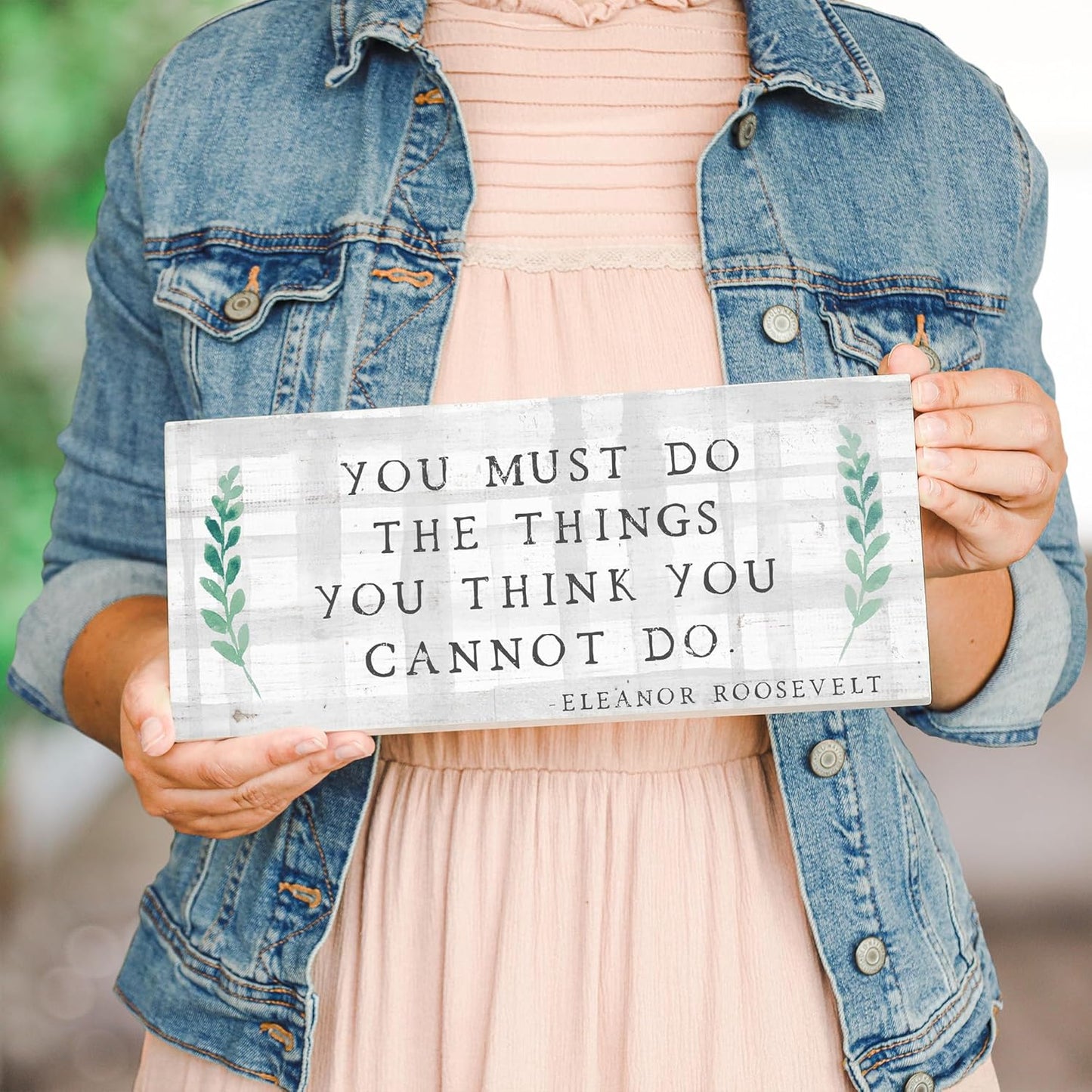 Simply Said, INC Inspire Boards 12" x 5.5" Wood Sign - You Must Do The Things You Think You Cannot Do - Eleanor Roosevelt