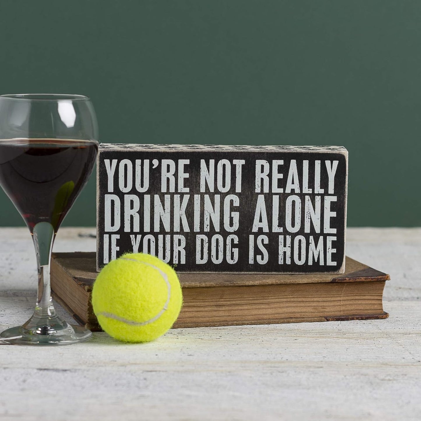 Primitives by Kathy You're Not Drinking Alone If Your Dog Is Home Paw Print Trimmed Home Décor Sign, 8" x 4"